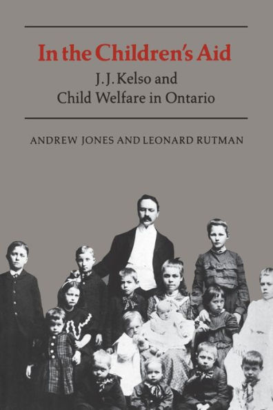 the Children's Aid: J.J. Kelso and Child Welfare Ontario