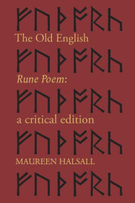 Title: The Old English Rune Poem: A Critical Edition, Author: Maureen Halsall