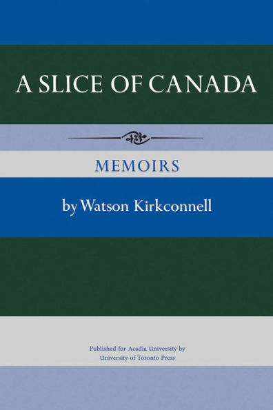A Slice of Canada: Memoirs