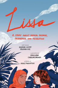 Title: Lissa: A Story about Medical Promise, Friendship, and Revolution, Author: Sherine Hamdy