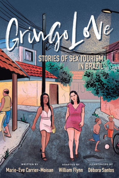 Gringo Love: Stories of Sex Tourism in Brazil