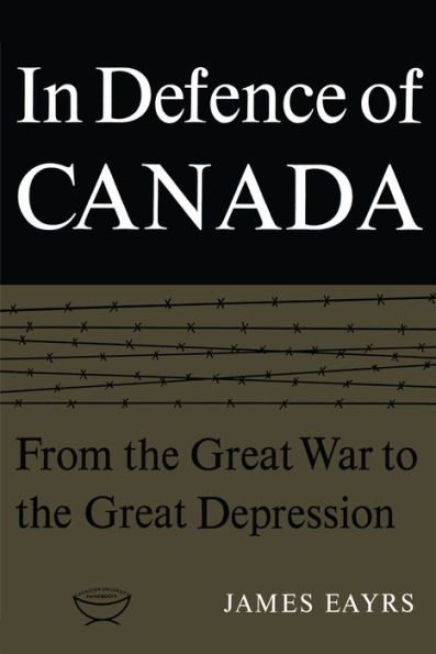 In Defence of Canada Volume I: From the Great War to the Great Depression