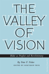 Title: The Valley of Vision: Blake as Prophet and Revolutionary, Author: Peter Fisher