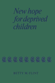 Title: New Hope for Deprived Children, Author: Betty Flint