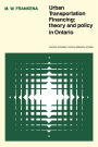 Urban Transportation Financing: Theory and Policy in Ontario