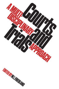 Title: Courts and Trials: A Multidisciplinary Approach, Author: Martin L. Friedland