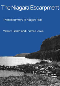 Title: The Niagara Escarpment: From Tobermory to Niagara Falls, Author: William H. Gillard