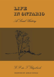 Title: Life in Ontario: A Social History, Author: G.P