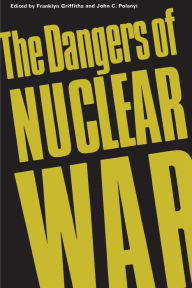 Title: The Dangers of Nuclear War: A Pugwash Symposium, Author: Pierre Elliott Trudeau