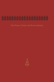 Title: The Pioneer Farmer and Backwoodsman: Volume One, Author: Edwin Guillet
