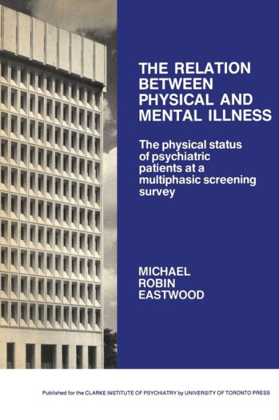 The Relation between Physical and Mental Illness: Status of Psychiatric Patients at a Multiphasic Screening Survey