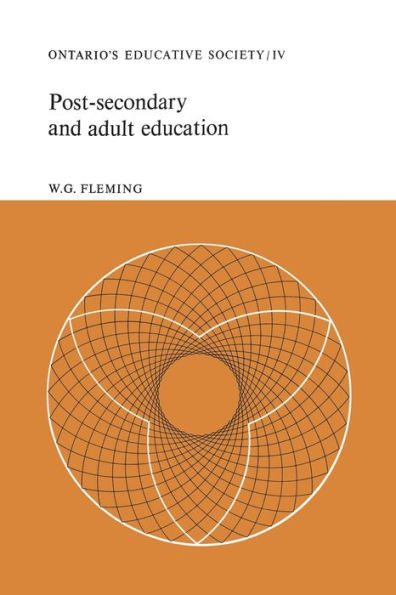 Post-secondary and Adult Education: Ontario's Educative Society, Volume IV