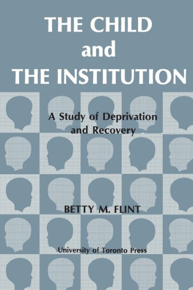 the Child and Institution: A Study of Deprivation Recovery