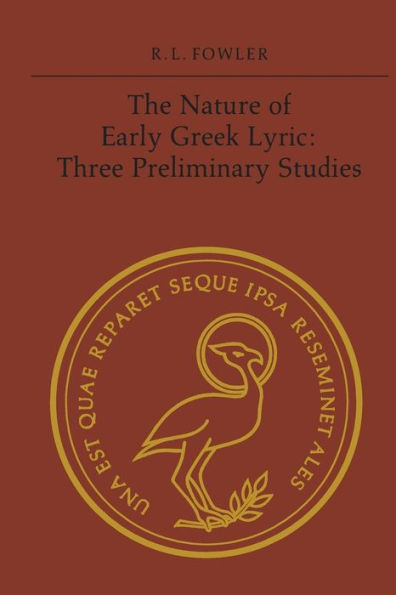 The Nature of Early Greek Lyric: Three Preliminary Studies