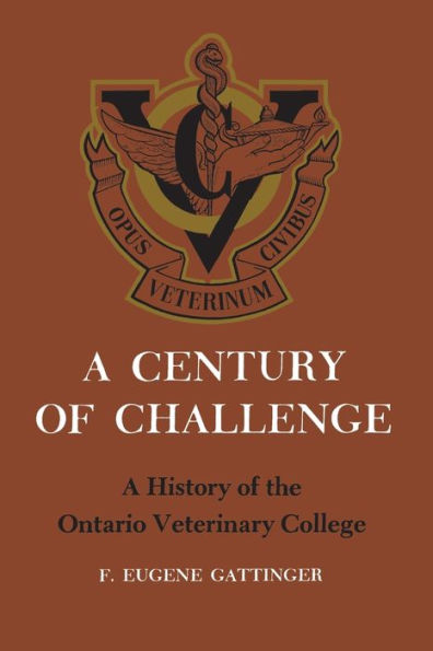 A Century of Challenge: History the Ontario Veterinary College