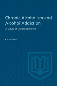 Title: Chronic Alcoholism and Alcohol Addiction, Author: R. J. Gibbins