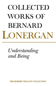 Title: Understanding and Being: The Halifax Lectures on Insight, Volume 5, Author: Bernard Lonergan