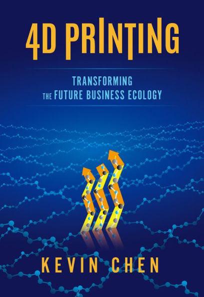 4D Printing: Transforming the Future Business Ecology