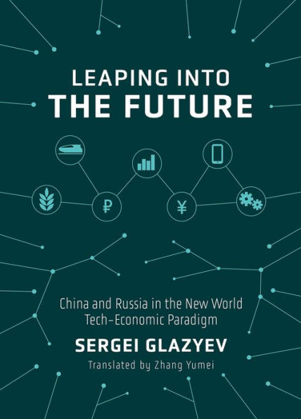 Leaping into the Future: China and Russia in the New World Tech-Economic Paradigm