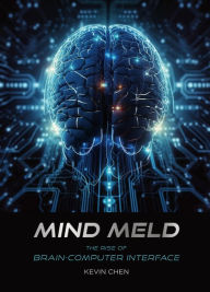 Title: Mind Meld: The Rise of Brain-Computer Interface, Author: Kevin Chen