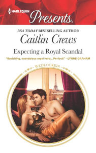 Title: Expecting a Royal Scandal, Author: Caitlin Crews