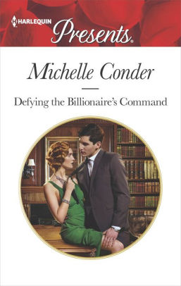 Defying the Billionaire's Command: A Billionaire Romance