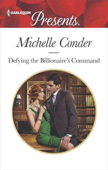 Defying the Billionaire's Command: A Billionaire Romance