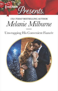 Title: Unwrapping His Convenient Fiancée: A Winter Romance, Author: Melanie Milburne