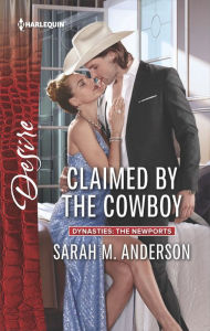 Title: Claimed by the Cowboy, Author: Sarah M. Anderson