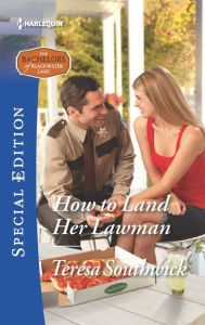 Title: How to Land Her Lawman, Author: Teresa Southwick
