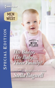 Title: His Badge, Her Baby . . . Their Family?, Author: Stella Bagwell