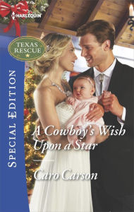 Title: A Cowboy's Wish Upon a Star, Author: Caro Carson