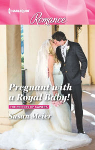 Title: Pregnant with a Royal Baby!, Author: Susan Meier