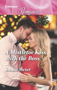 Title: A Mistletoe Kiss with the Boss, Author: Susan Meier