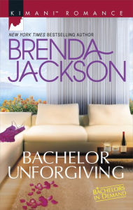 Title: Bachelor Unforgiving (Bachelors in Demand Series #5), Author: Brenda Jackson