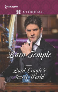 Title: Lord Crayle's Secret World, Author: Lara Temple