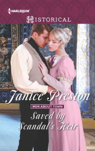 Title: Saved by Scandal's Heir, Author: Janice Preston