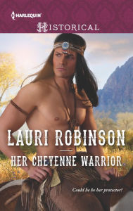 Title: Her Cheyenne Warrior, Author: Lauri Robinson