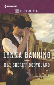 Title: Her Sheriff Bodyguard, Author: Lynna Banning