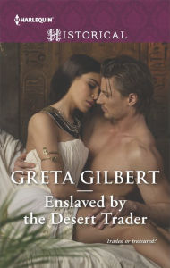 Title: Enslaved by the Desert Trader, Author: Greta Gilbert