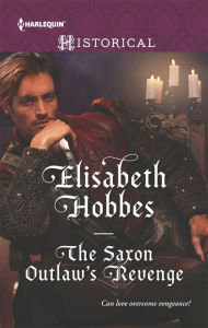 Title: The Saxon Outlaw's Revenge, Author: Elisabeth Hobbes