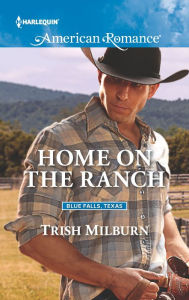 Title: Home on the Ranch, Author: Trish Milburn