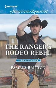 Title: The Ranger's Rodeo Rebel, Author: Pamela Britton