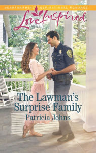 Title: The Lawman's Surprise Family, Author: Patricia Johns