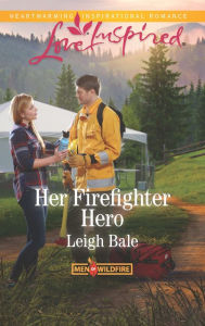 Title: Her Firefighter Hero, Author: Leigh Bale