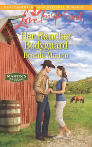 Title: Her Rancher Bodyguard, Author: Brenda Minton