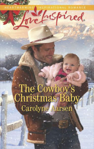 Download new books for free pdf The Cowboy's Christmas Baby (English Edition)  9781488007583 by Carolyne Aarsen