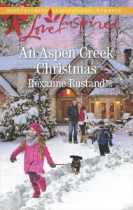 Free book audio downloads An Aspen Creek Christmas by Roxanne Rustand  (English Edition)