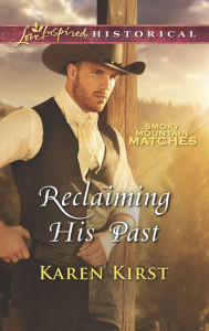 Title: Reclaiming His Past, Author: Karen Kirst