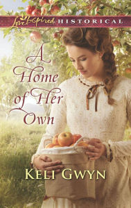 Title: A Home of Her Own, Author: Keli Gwyn